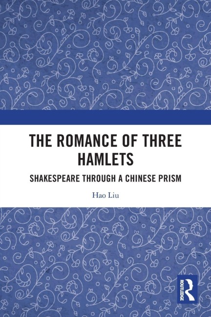 The Romance of Three Hamlets: Shakespeare through a Chinese Prism