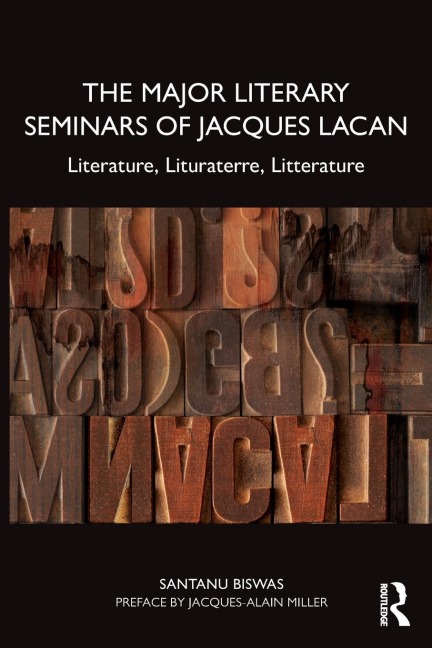 The Major Literary Seminars of Jacques Lacan: Literature, Lituraterre, Litterature