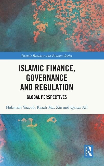 Islamic Finance, Governance and Regulation: Global Perspectives