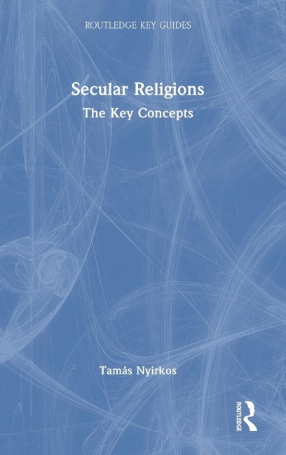 Secular Religions: The Key Concepts