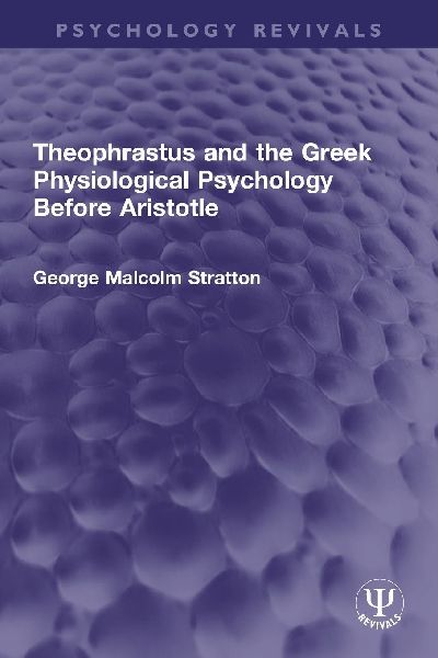Theophrastus and the Greek Physiological Psychology Before Aristotle