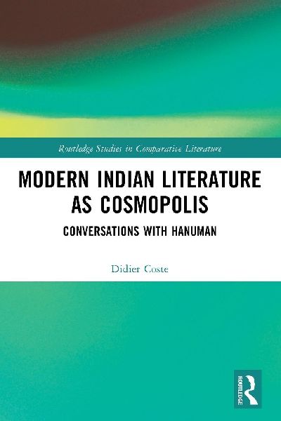 Modern Indian Literature as Cosmopolis: Conversations with Hanuman