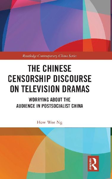 The Chinese Censorship Discourse on Television Dramas: Worrying about the Audience in Postsocialist China
