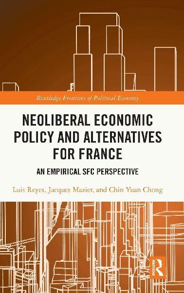 Neoliberal Economic Policy and Alternatives for France: An Empirical SFC Perspective