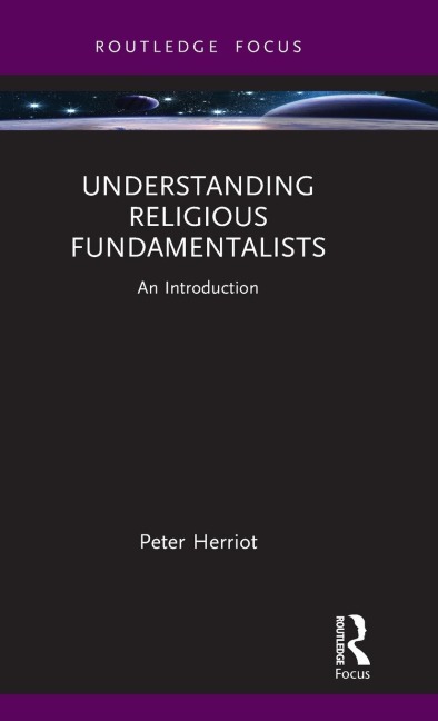 Understanding Religious Fundamentalists: An Introduction