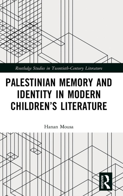 Palestinian Memory and Identity in Modern Childrens Literature
