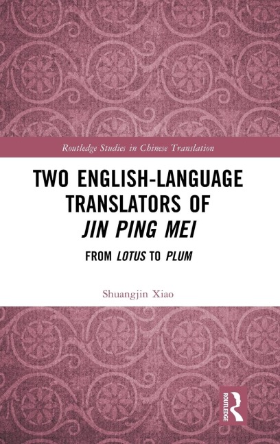 Two English-Language Translators of Jin Ping Mei: From Lotus to Plum