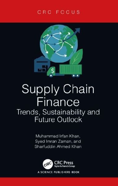 Supply Chain Finance: Trends, Sustainability and Future Outlook