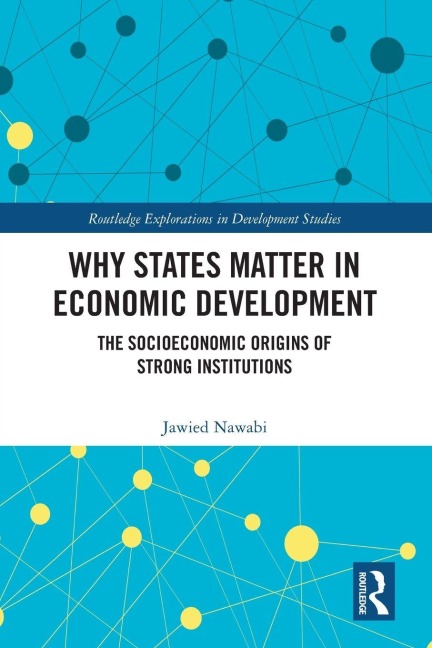 Why States Matter in Economic Development: The Socioeconomic Origins of Strong Institutions