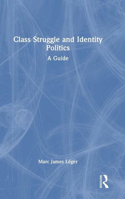 Class Struggle and Identity Politics: A Guide