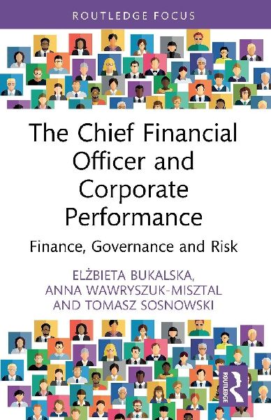 The Chief Financial Officer and Corporate Performance: Finance, Governance and Risk