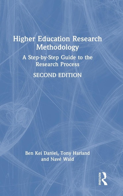 Higher Education Research Methodology: A Step-by-Step Guide to the Research Process
