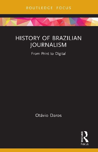 History of Brazilian Journalism: From Print to Digital