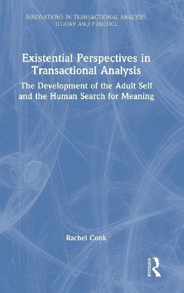 Existential Perspectives in Transactional Analysis: The Development of the Adult Self and the Human Search for Meaning