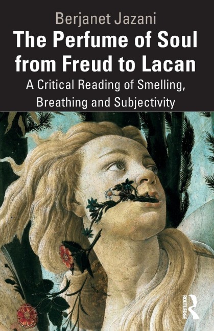 The Perfume of Soul from Freud to Lacan: A Critical Reading of Smelling, Breathing and Subjectivity