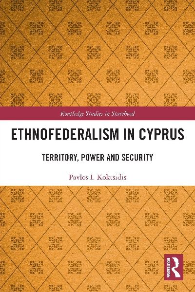Ethnofederalism in Cyprus: Territory, Power and Security