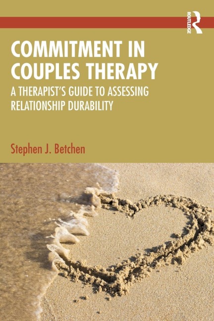 Commitment in Couples Therapy: A Therapist's Guide to Assessing Relationship Durability