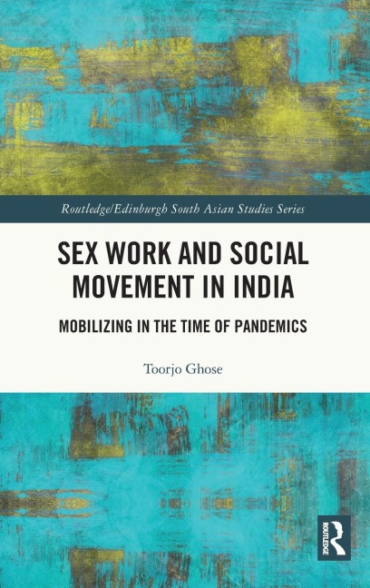 Sex Work and Social Movement in India Mobilizing in the Time of Pandemics
