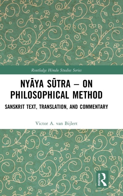 Ny¿ya S¿tra - on Philosophical Method: Sanskrit Text, Translation, and Commentary
