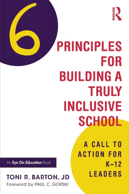Six Principles for Building a Truly Inclusive School: A Call to Action for K-12 Leaders