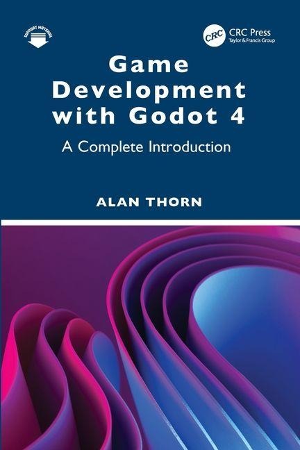 Game Development with Godot 4: A Complete Introduction