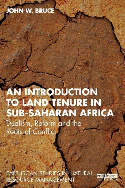 An Introduction to Land Tenure in Sub-Saharan Africa: Dualism, Reform and the Roots of Conflict