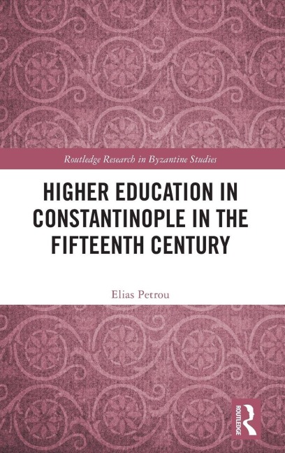 Higher Education in Constantinople in the Fifteenth Century
