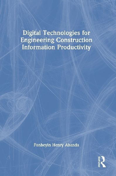 Digital Technologies for Engineering Construction Information Productivity
