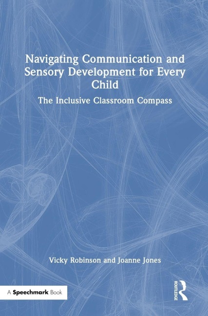 Navigating Communication and Sensory Development for Every Child: The Inclusive Classroom Compass