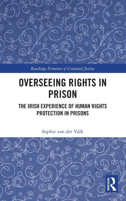 Overseeing Rights in Prison: The Irish Experience of Human Rights Protection in Prisons