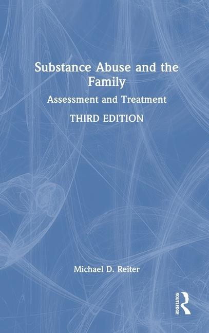 Substance Abuse and the Family: Assessment and Treatment