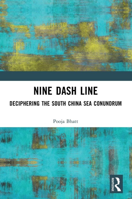 Nine Dash Line: Deciphering the South China Sea Conundrum