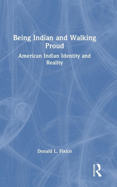 Being Indian and Walking Proud: American Indian Identity and Reality
