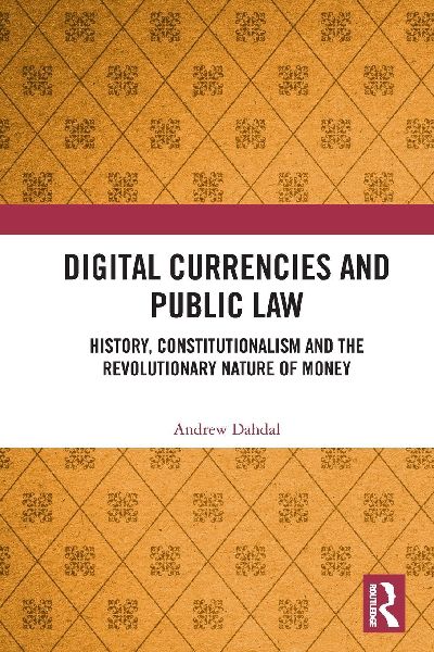 Digital Currencies and Public Law: History, Constitutionalism and the Revolutionary Nature of Money