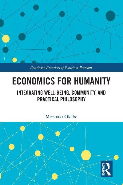 Economics for Humanity: Integrating Well-being, Community, and Practical Philosophy