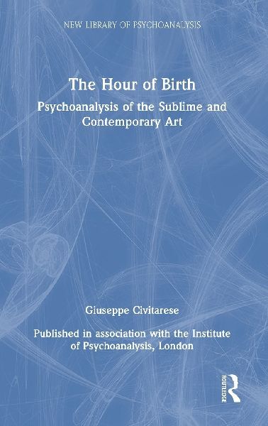 The Hour of Birth: Psychoanalysis of the Sublime and Contemporary Art
