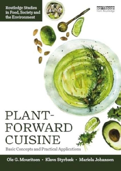 Plant-Forward Cuisine: Basic Concepts and Practical Applications