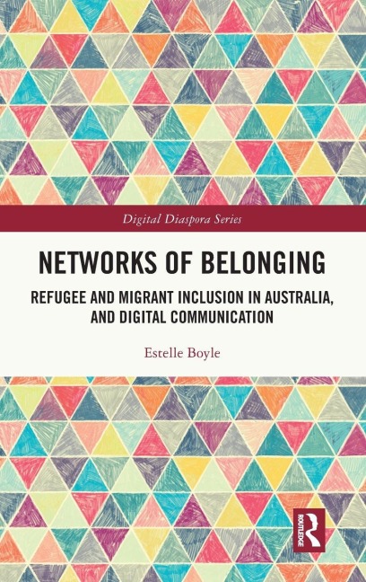 Networks of Belonging: Refugee and Migrant Inclusion in Australia, and Digital Communication