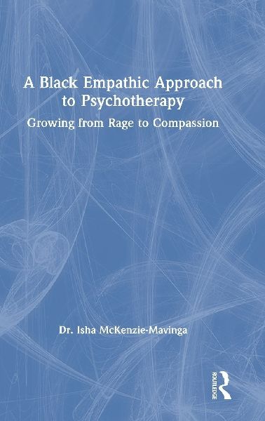 A Black Empathic Approach to Psychotherapy: Growing from Rage to Compassion