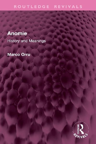 Anomie: History and Meanings