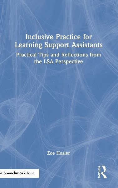 Inclusive Practice for Learning Support Assistants: Practical Tips and Reflections from the LSA Perspective
