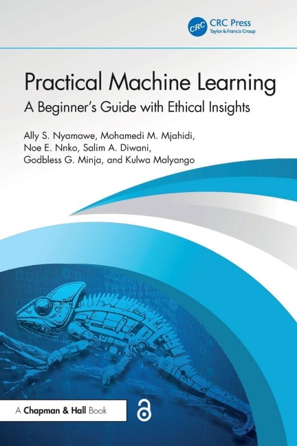 Practical Machine Learning: A Beginners Guide with Ethical Insights