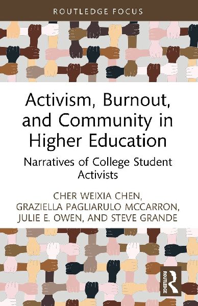 Activism, Burnout, and Community in Higher Education: Narratives of College Student Activists