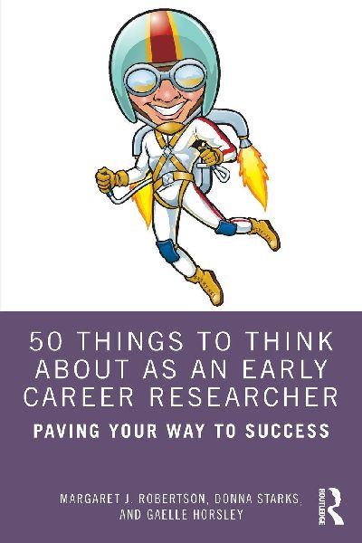 50 Things to Think About as an Early Career Researcher: Paving Your Way to Success
