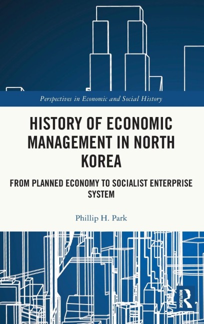 History of Economic Management in North Korea: From Planned Economy to Socialist Enterprise System