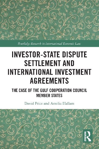 Investor-State Dispute Settlement and International Investment Agreements: The Case of the Gulf Cooperation Council Member States