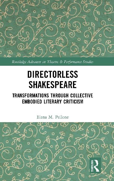 Directorless Shakespeare: Transformations through collective Embodied Literary Criticism