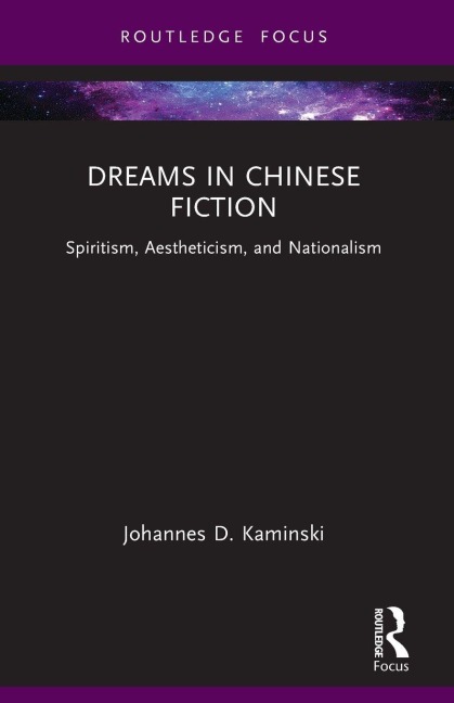 Dreams in Chinese Fiction: Spiritism, Aestheticism, and Nationalism