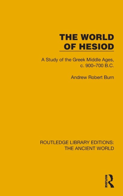 The World of Hesiod: A Study of the Greek Middle Ages, c. 900-700 B.C.