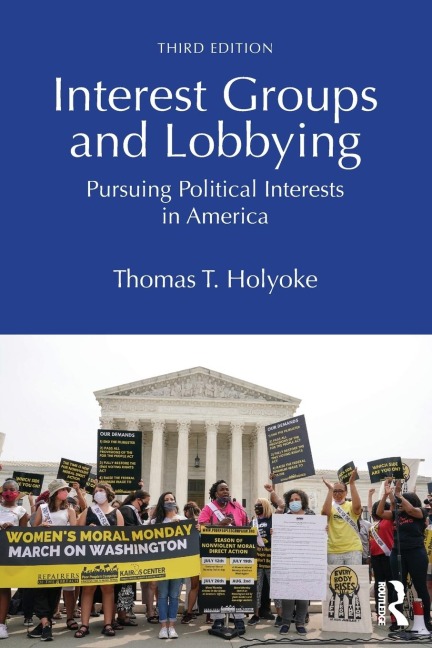 Interest Groups and Lobbying: Pursuing Political Interests in America